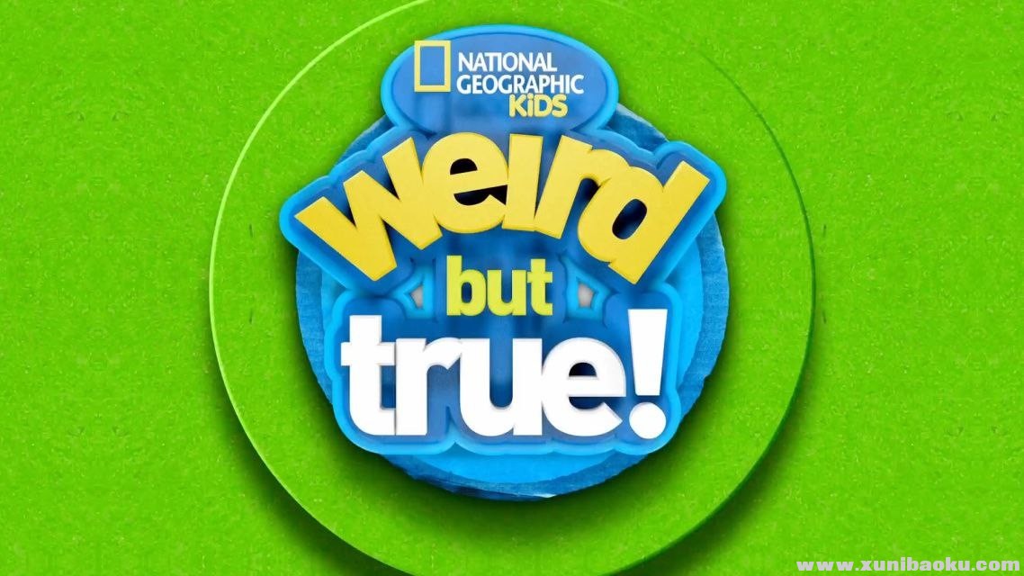 国家地理真实见闻 Weird But True!1-3 季 49.9GB 趣味儿童科普节目 网盘下载
